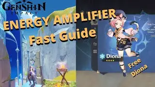 Energy Amplifier Fast Guide (Free Diona) Genshin Impact