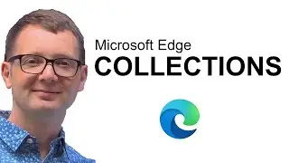 How to Use Microsoft Edge Collections