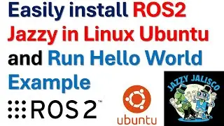 Easily and Correctly Install ROS2 Jazzy (Newest ROS2) in Linux Ubuntu and Run Hello World Example!