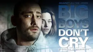 Big Boys Don't Cry - Trailer