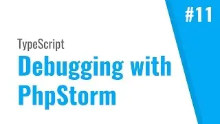 Debug TypeScript with PhpStorm (TypeScript tutorial, #11)