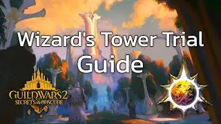 Wizard's Tower Trial: Gold Guide - GW2 SotO Mastery Point - Guild Wars 2 Secrets of the Obscure