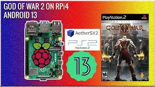 Raspberry Pi 4:  PS2 EMULATION ( AetherSX2) | ANDROID 13 | GOD of War 2