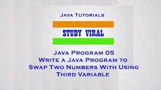 Java Program 05 - Swap Two Numbers Using Third Variable - Study Viral