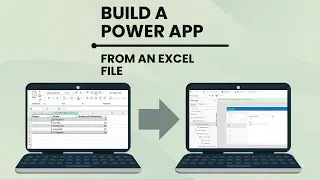 Making a Power App From An Excel File With Customizations