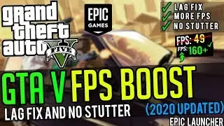 🔧Grand Theft Auto 5: How To Boost FPS And Fix Lag In 2020 ✅ GTA 5 Epic Games Launcher Lag Fix 2020