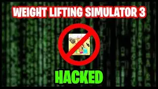 Weight Lifting Simulator 3 got HACKED!