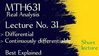 MTH631 lecture No 31 || mth631 lecture 31 || short lecture || real analysis 2