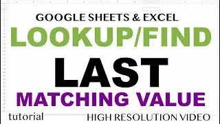 Find Last Matching Value in Excel & Google Sheets