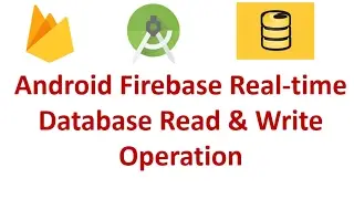 Android Firebase Realtime database - Basic Read & Write Operation