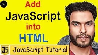 #03 Add JavaScript into Html | Internal JavaScript | External JavaScript | JS Tutorial