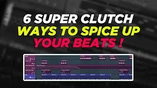 6 Super Clutch Ways To Spice Up Your Beats ! | Fl Studio Lifehacks & Tricks