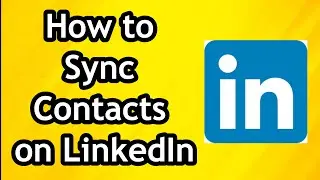 How to Sync Contacts on LinkedIn