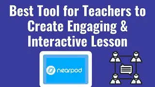 Best Tool For Teachers to Create Interactive Lesson for Students | Nearpod 