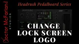 Headrush Pedalboard Series-Changing Lock Screen Image