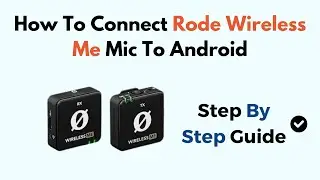 How To Connect Rode Wireless Me Mic To Android