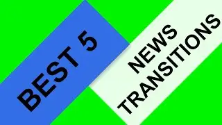 Top 5 News Transition Template Video Green Screen Effects | News Transition Effect Template Free