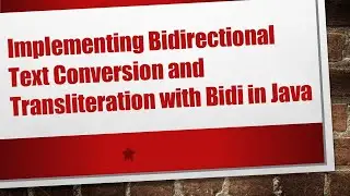 Implementing Bidirectional Text Conversion and Transliteration with Bidi in Java