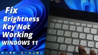 Brightness key not working in windows 11| Fix brightness keys not working problem in windows 11