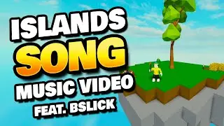 Roblox Islands Song - Music Video Feat. BSlick