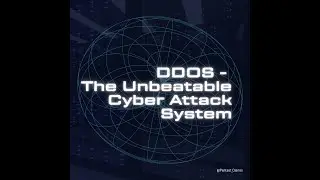 DDOS - The Unbeatable Cyber Attack System