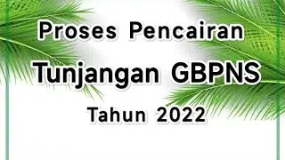 Proses pencairan tunjangan gbpns 2022