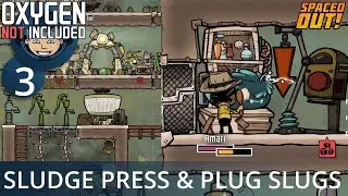 SLUDGE PRESS & PLUG SLUGS - Ep. #3 - Oxygen Not Included (Ultimate Base 4.0)