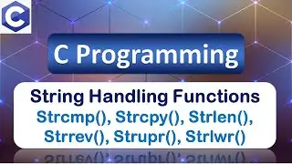String Handling Functions | strcmp, strcpy, strlen, strrev, strupr, strlwr | C Programming | Part 2