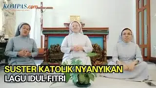 Viral 3 Suster Katolik Nyanyikan Lagu Idul Fitri