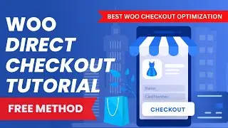 Free Woocommerce Direct Checkout Tutorial - Faster Purchasing For Better Conversions!