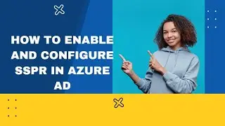 How to enable and configure SSPR in Azure AD | Self Service Password Reset(SSPR) | Datavalley.ai