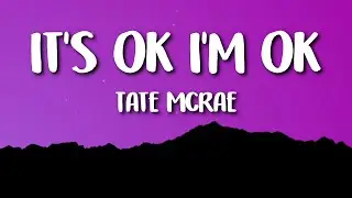 Tate McRae - It's ok I'm ok (Lyrics)