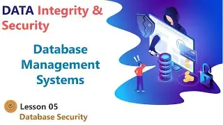 Database Management Systems - Data Integrity and Security - Database Security