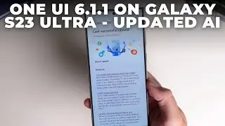 One UI 6.1.1 on Galaxy S23 Ultra: New Features & Galaxy AI Review