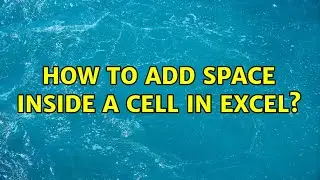 How to add space inside a cell in Excel? (4 Solutions!!)