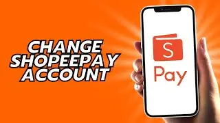 How To Change Shopeepay Account