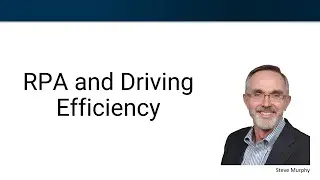Robotic Process Automation (RPA) Drives Efficiency