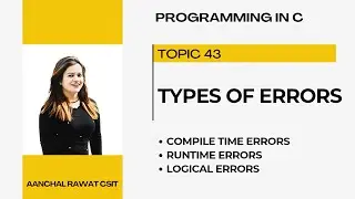 Types of errors in c|compile time error|syntax errors|logical errors in c|common programming errors