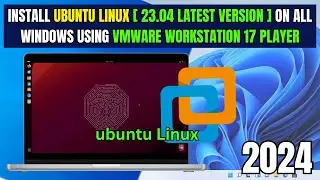 How to Install Ubuntu 23.04  on VMware Workstation Player On all Windows | 2024