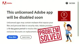 [SOLVED] This Unlicensed Adobe App Will Be Disabled Soon