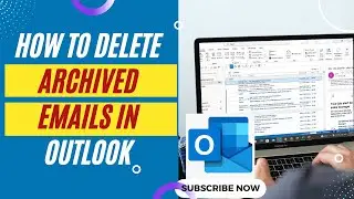 How to Delete Archived Emails in Outlook