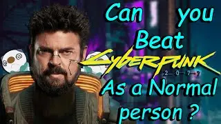 Can you beat Cyberpunk 2077 as a Normal Human?