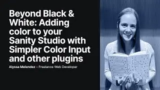 Beyond Black & White: Adding Color to your Sanity Studio with Simpler Color Input and Other Plugins