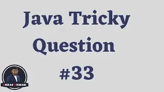 Java Tricky Question Challenge - 33 | Java Interview Question