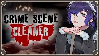 УБОРЩИКА ВЫЗЫВАЛИ? - Crime Scene Cleaner | ritsu ☽