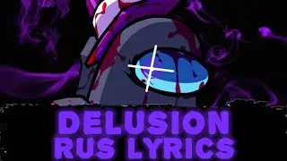 Delusion - Русский лирик/Rus lyrics | fnf vs imposter v4 |