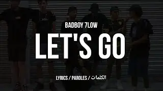 BADBOY 7LOW • LETS GO + LYRICS {TN-L}