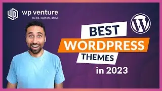 The Best WordPress Themes in 2023