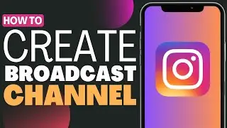 How To Create a Broadcast Channel on Instagram - Full Guide 2023