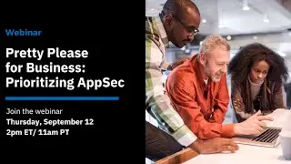 Pretty Please for Business: Prioritizing AppSec
